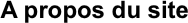 A propos du site