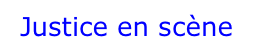 Justice en scne